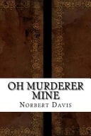 Oh Murderer Mine