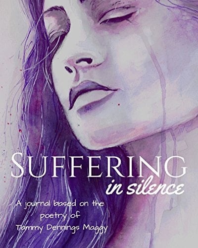 Suffering in Silence Journal Based on the Poetry of Tammy Dennings Maggy