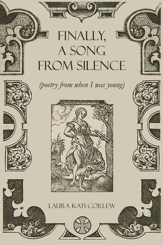 Finally, a Song from Silence (Poetry from When I Was Young)