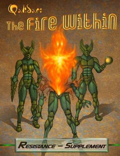 Qalidar The Fire Within: Supplement 1 for Qalidar: Resistance