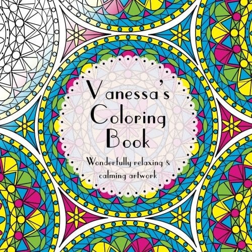 Vanessa's Coloring Book Adult Coloring Featuring Mandalas, Abstract and Floral Artwork