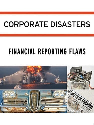 Corporate Disasters: Financial Reporting Flaws