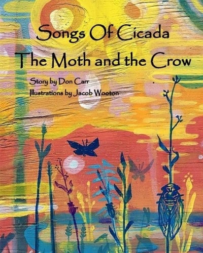 Songs of Cicada the Moth and the Crow