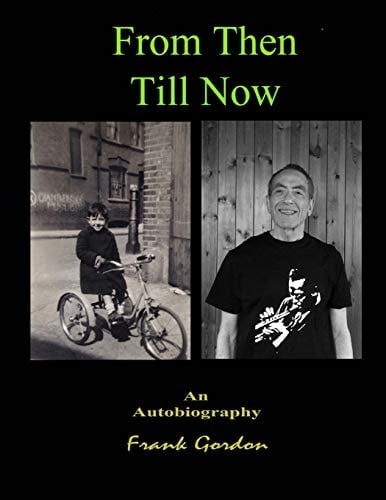 From Then Till Now An Autobiography