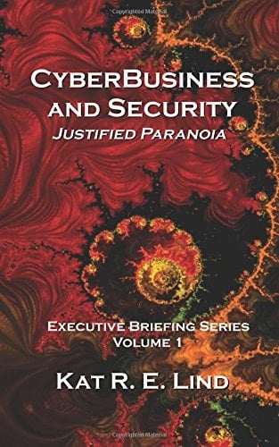 CyberBusiness and Security - Justified Paranoia