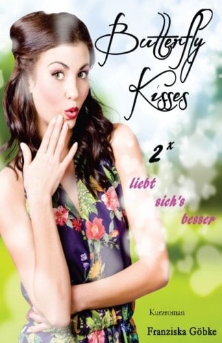 Butterfly Kisses 2* Liebt Sich's Besser