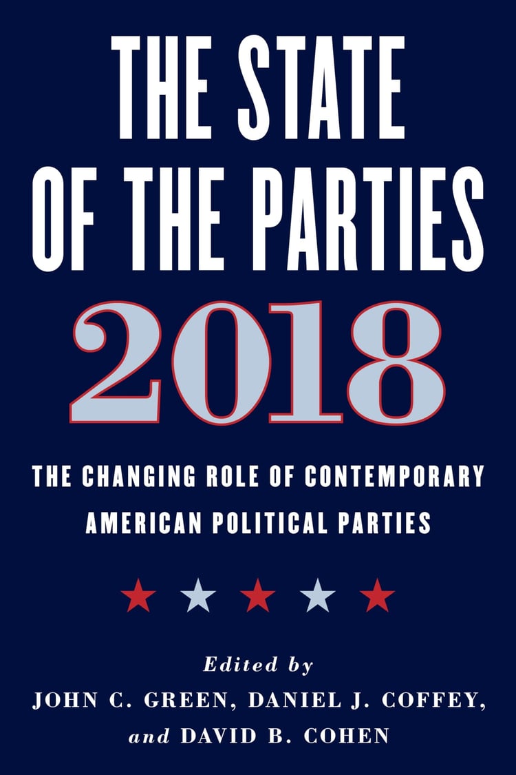The State of the Parties 2018 The Changing Role of Contemporary American Political Parties