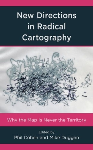 New Directions in Radical Cartography Why the Map is Never the Territory