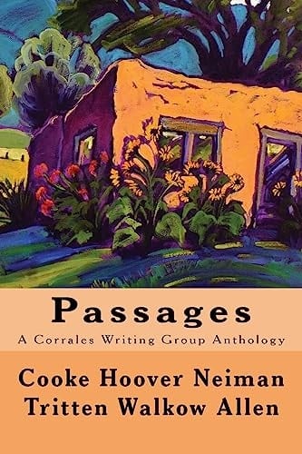 Passages A Corrales Writing Group Anthology