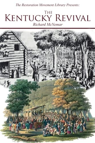 The Kentucky Revival: Or a Short History of the Late Extraordinary Outpouring of the Spirit of God, in the Western States of America, with a Brief Account of Shakerism and a Sketch of Richard McNemar