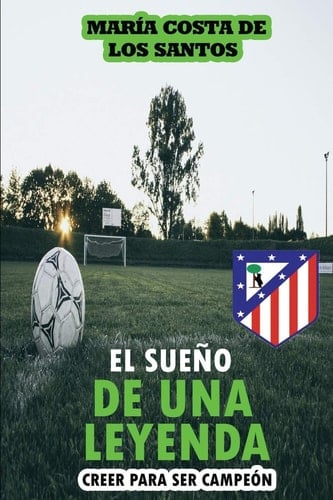 El Sueño de una Leyenda Creer para Ser Campeón