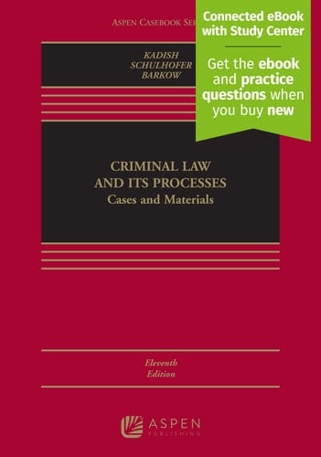 Criminal Law and its Processes Cases and Materials [Connected eBook with Study Center]