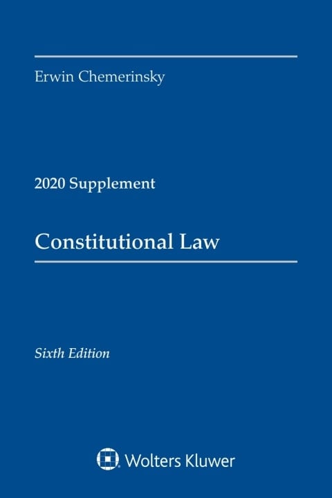 Constitutional Law, Sixth Edition: 2020 Case Supplement (Supplements)