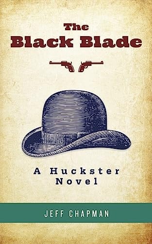 The Black Blade A Huckster Novel