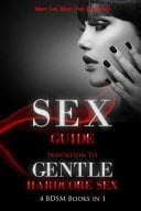 Sex Guide Invitation To Gentle Hardcore Sex - 4 BDSM Books in 1