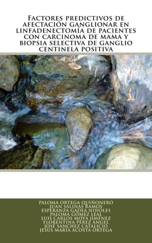 Factores Predictivos de Afectación Ganglionar en Linfadenectomía de Pacientes con Carcinoma de Mama y Biopsia Selectiva de Ganglio Centinela Positiva