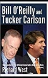 Bill O'Reilly and Tucker Carlson: the Transition of Very Different Conservative Hosts at Fox News [Pamphlet]