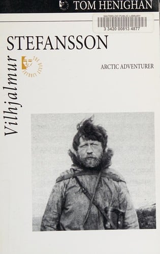 Vilhjalmur Stefansson: Arctic adventurer