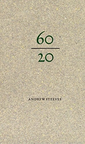 Sixty Over Twenty Letterpress Books & Broadsides Printed at Gaspereau Press, 1997-2017