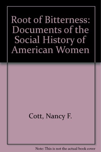 Root of Bitterness: Documents of the Social History of American Women, 2nd Edition