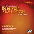 Society of Petroleum Engineers Reservoir Simulation Symposium Proceedings : 21-23 February 2011, the Woodlands Waterway Marriott Hotel & Convention Center, the Woodlands, Texas, USA