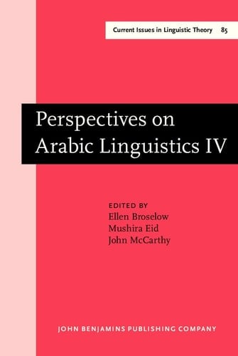 Perspectives on Arabic Linguistics IV Papers from the Fourth Annual Symposium on Arabic Linguistics