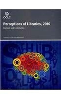 Perceptions of Libraries, 2010 Context and Community : a Report to the OCLC Membership