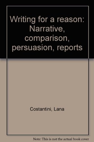 Writing for a Reason: Narrative, comparison, persuasion, reports