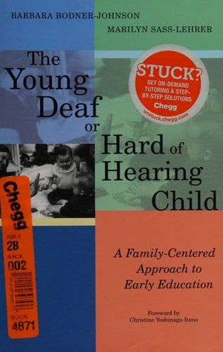 The Young Deaf or Hard of Hearing Child: A Family-Centered Approach to Early Education