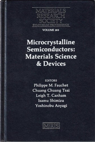 Microcrystalline Semiconductors: Materials Science & Devices : Symposium Held November 30-December 4, 1992, Boston, Massachusetts, U.S.A (Materials Research Society Symposium Proceedings)