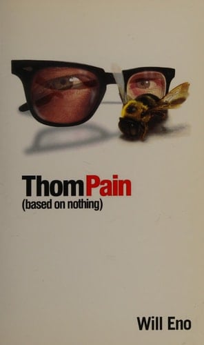Thom Pain (based on Nothing) Published with Other Monologues for Theatre