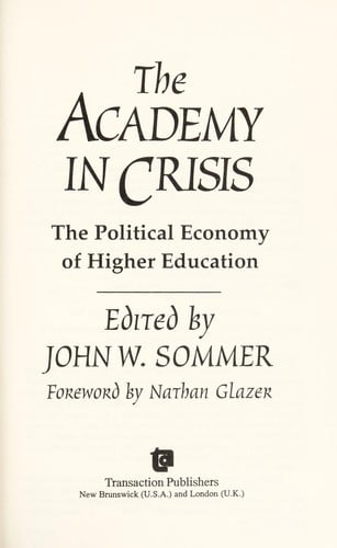 The Academy in Crisis: The Political Economy of Higher Education