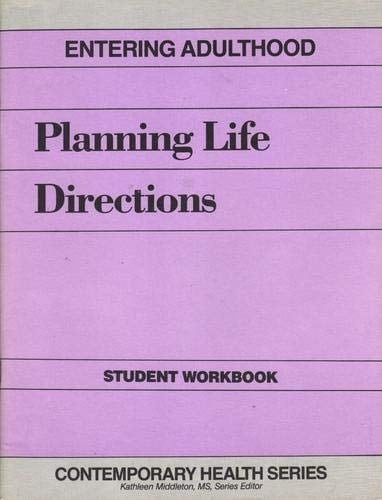 Entering Adulthood: Planning Life Directions Student Workbook