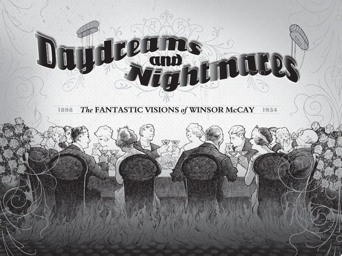 Daydreams and Nightmares The Fantastic Visions of Winsor McCay 1898–1934