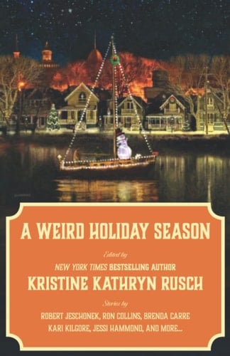 A Weird Holiday Season: A Holiday Anthology (Holiday Anthology Series)