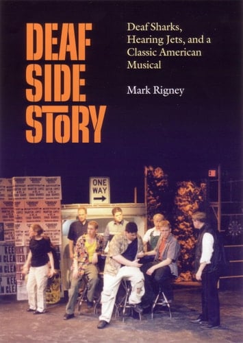 Deaf Side Story Deaf Sharks, Hearing Jets, and a Classic American Musical