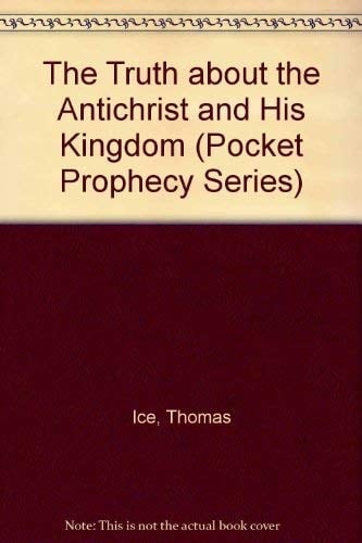 The Truth about the Antichrist and His Kingdom