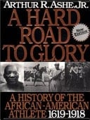 A Hard Road To Glory: A History Of The African American Athlete Vol 2. 1919-1945