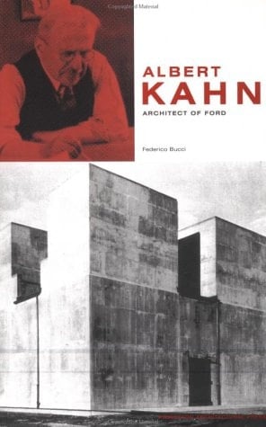 Albert Kahn Architect of Ford
