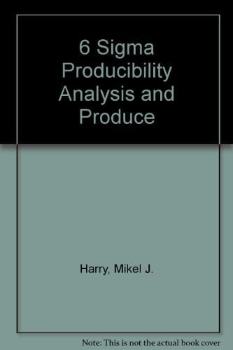 Six Sigma Producibility Analysis and Process Characterization