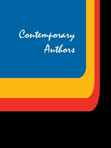 Contemporary Authors A Bio-Bibliographical Guide to Current Writers in Fiction, General Nonfiction, Poetry, Journalism, Drama, Motion Pictures, Television, and Other Field