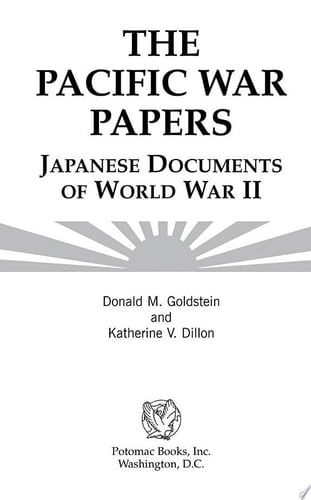 The Pacific War Papers Japanese Documents of World War II