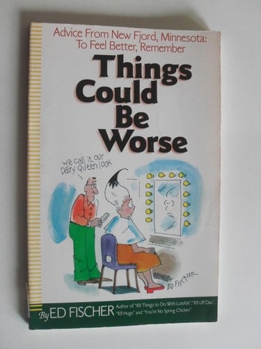 Things Could Be Worse