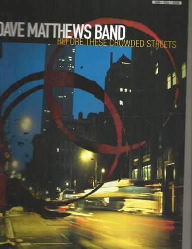 Dave Matthews Band - Before These Crowded Streets