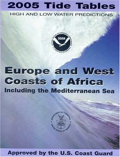 2005 Tide Tables Europe and West Coasts of Africa (Including the Mediterranean Sea)