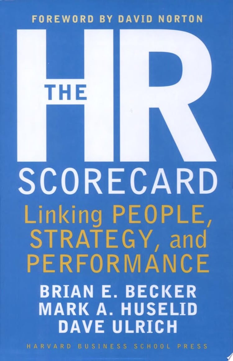 The HR Scorecard Linking People, Strategy, and Performance