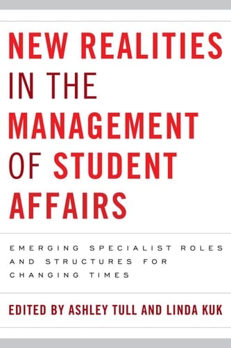 New Realities in the Management of Student Affairs Emerging Specialist Roles and Structures for Changing Times