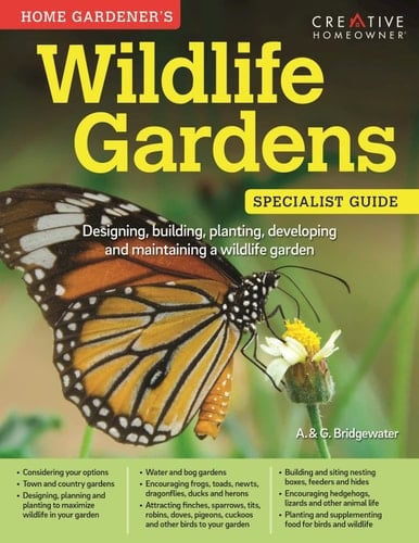 Home Gardeners Wildlife Gardens - Designing, Building, Planting, Developing