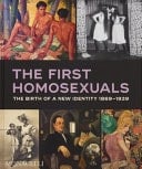 The First Homosexuals The Birth of a New Identity 1869-1939