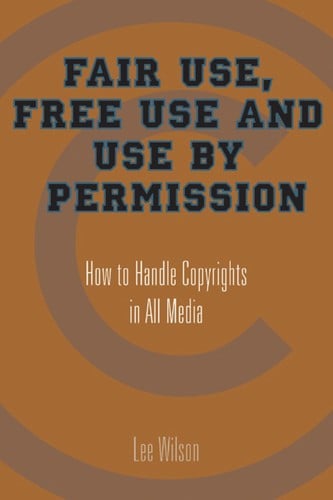 Fair Use, Free Use, And Use By Permission